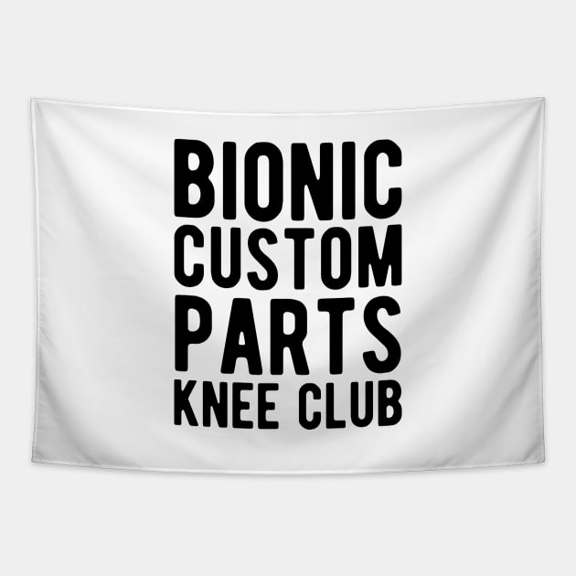 Knee Surgery - Bionic custom parts knee club Tapestry by KC Happy Shop