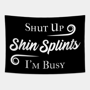 Shut Up Shin Splints Tapestry