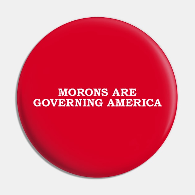 MAGA, moron Pin by Heyday Threads