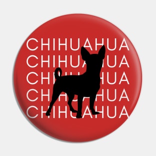 The Chihuahua Life Pin