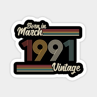 Vintage Born in March 1991 Magnet