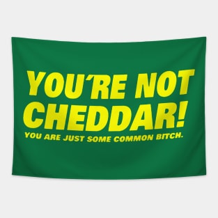 You're Not Cheddar Tapestry