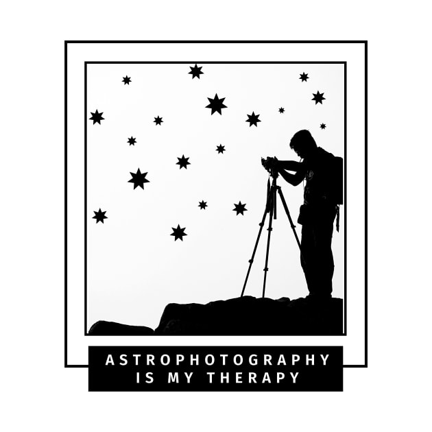 Astrophotography is my therapy text design with mountains for nature photographers by BlueLightDesign