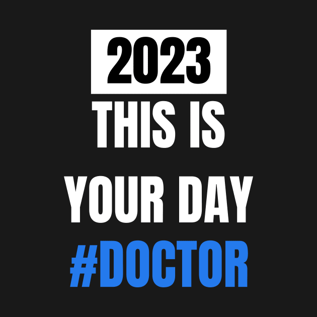 This is your day # Doctor 2023 doctor's day by ThriveMood