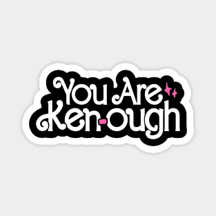 You Are Ken-Ough Magnet