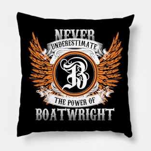 Boatwright Name Shirt Never Underestimate The Power Of Boatwright Pillow