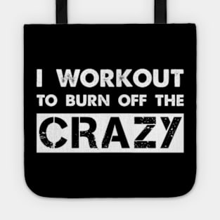 I Workout To Burn Off The Crazy Qzciw Tote