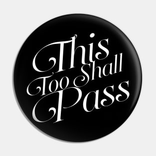 This Too Shall Pass Pin