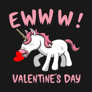 Sarcastic Unicorn ,Ewww Valentine's Day T-Shirt