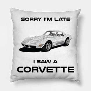 Sorry I'm Late Chevrolet C3 Classic Car Tshirt Pillow