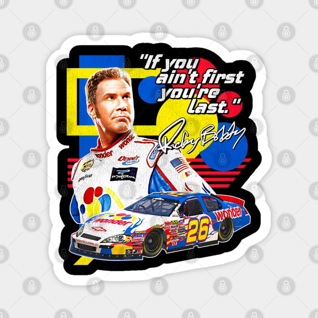 Ricky Bobby // If You Ain't First You're Last Racing Design Magnet by darklordpug