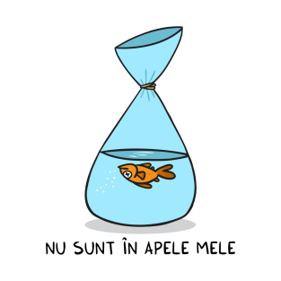 Nu sunt in apele mele T-Shirt