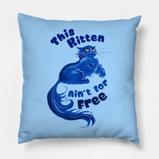 This Kitten Ain't for Free - dark mystery cat Pillow