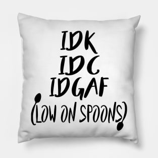 Low on spoons Pillow