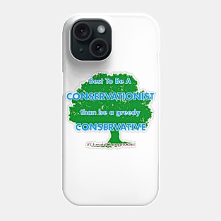 Best To Be A Conservationist Phone Case