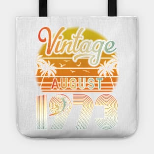 Summer Vintage August 1973 Happy Birthday 47 Years Old To Me Papa Daddy Brother Uncle Son Cousin Tote