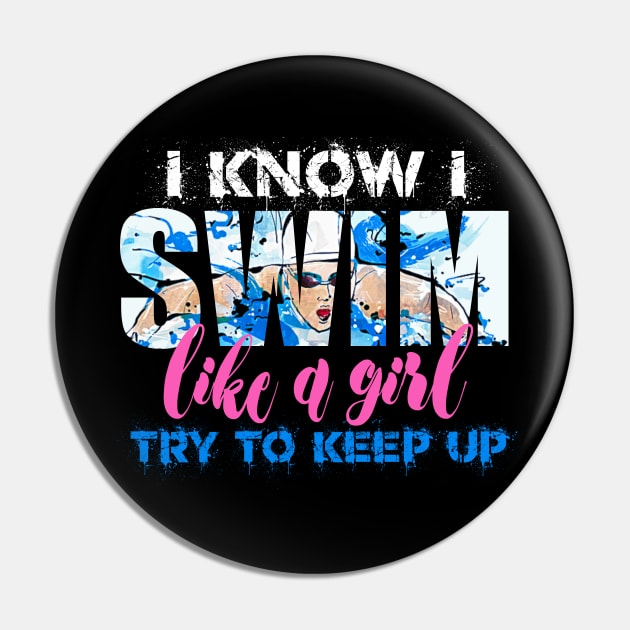 I swim like a Girl Try to Keep UP Swimmer Swiming Girls Gift Pin by Bezra