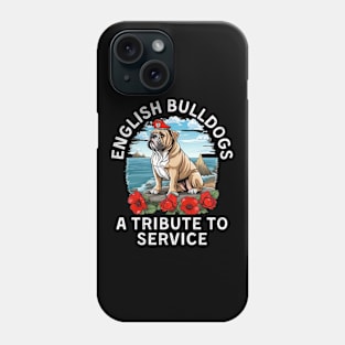 English Bulldogs A Tribute To Service Phone Case