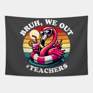 Bruh We Out Teachers Summer Tapestry