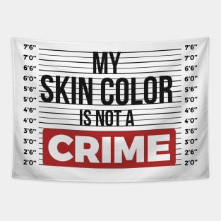 My Skin Color Is Not A Crime Tapestry