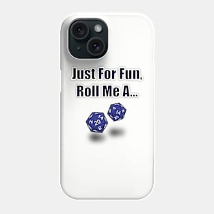 Roll Me A... Phone Case