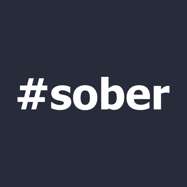 #Sober Design for those in Recovery from Addiction (White Segoe Font)  - AA Gift Sobriety Gift by Zen Goat 