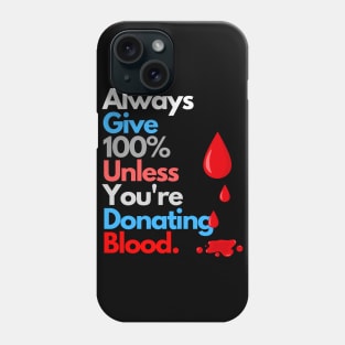 Humorous Motivational - Blood Donation Exception Phone Case