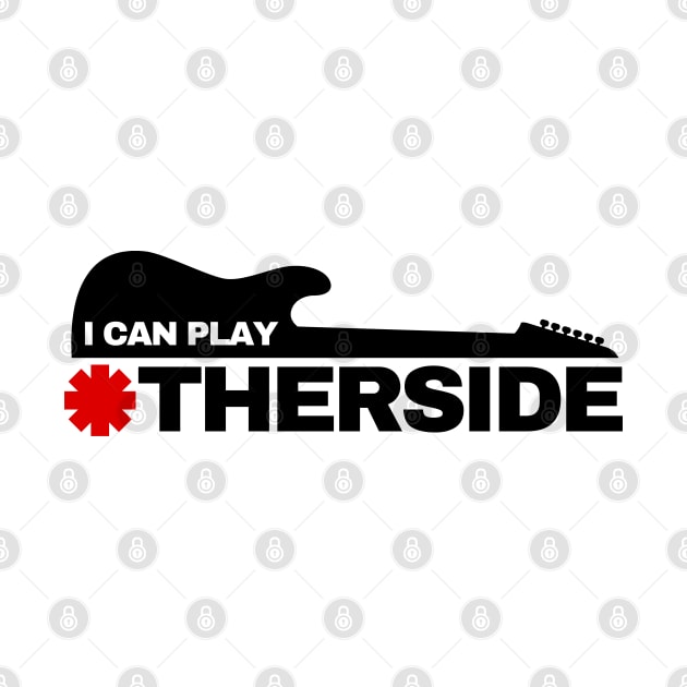 I Can Play Otherside by deanbeckton