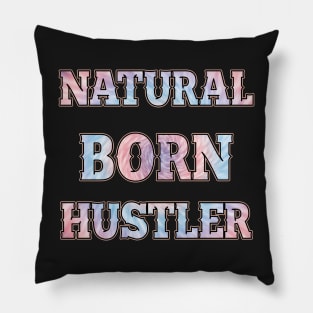 Natural born hustler Pillow