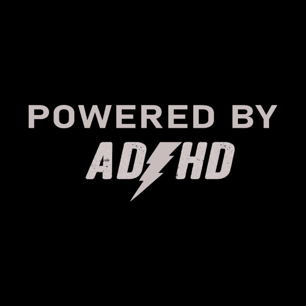 Powered by ADHD by JoeySilva