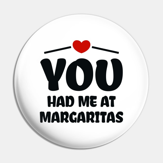 You Had Me At Margaritas Pin by colorsplash