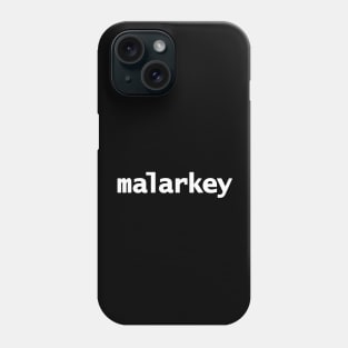 Malarkey Funny Typography Phone Case