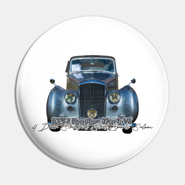 1952 Bentley Mark VI 4 Door Standard Steel Sports Saloon Pin by Gestalt Imagery