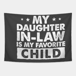 My Daughter In Law Is My Favorite Child Funny Family Humor Tapestry