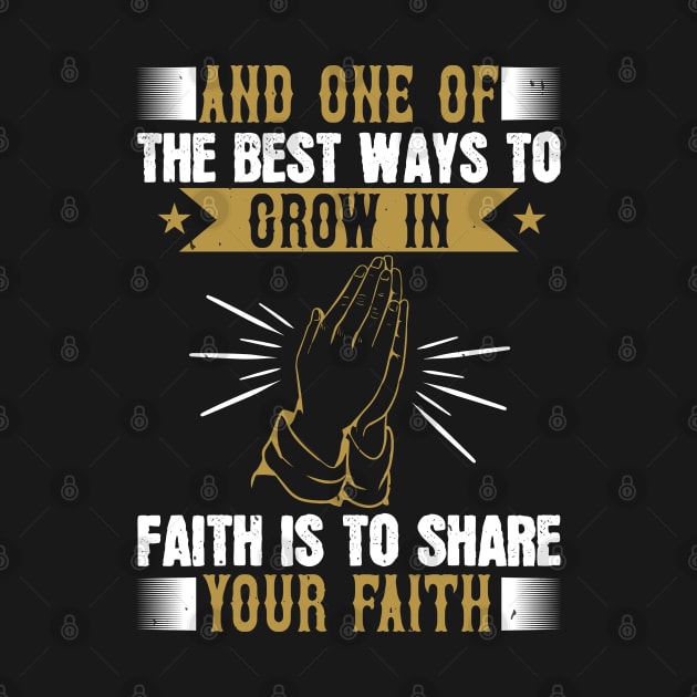 Grow In Faith - Christian by ChristianShirtsStudios