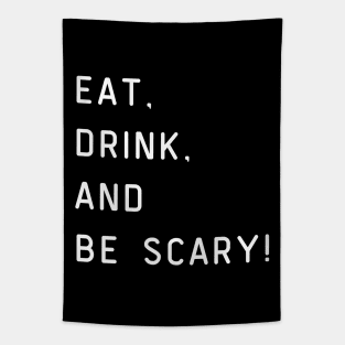 Eat, drink, and be scary! Halloween Tapestry