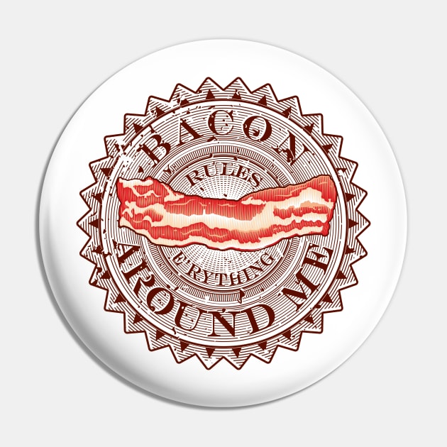 Bacon Rules Everything Around Me (B.R.E.A.M.) Pin by tracieching