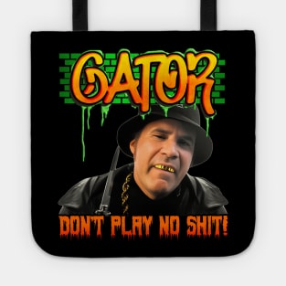 Gator Don't Play (GRAFFITI) Tote