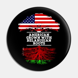 American Grown With Belarusian Roots - Gift for Belarusian From Belarusian Pin