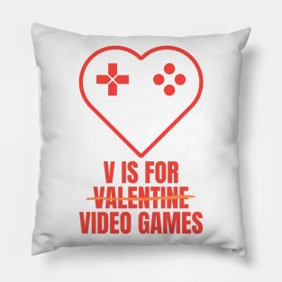 V Is for Video Games Valentine's Day Funny Design for Gamers Pillow