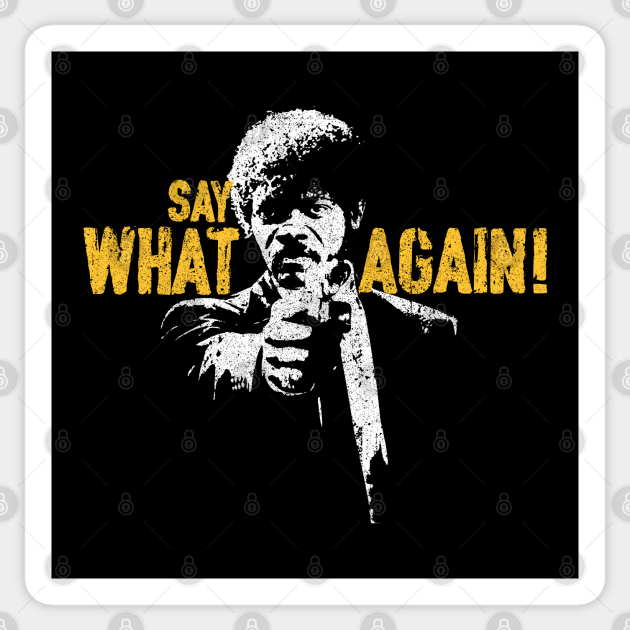 Say What Again! - Jules Winnfield - Pulp Fiction - Sticker