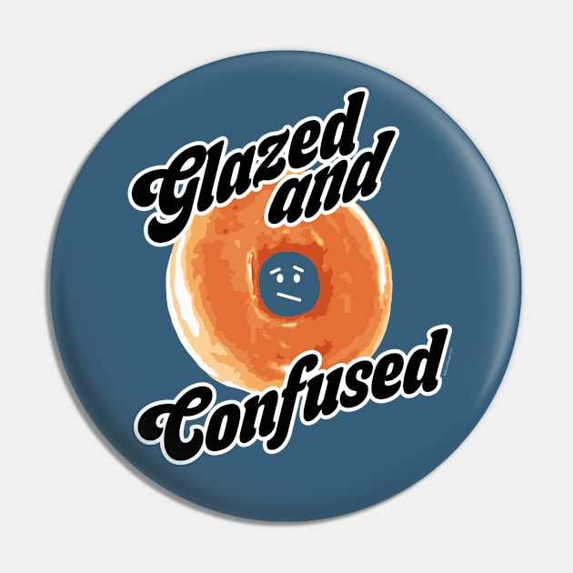 Glazed and Confused - funny vintage 70s donut design Pin by eBrushDesign