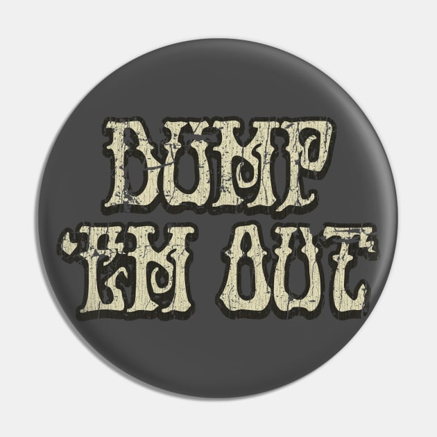 Dump 'Em Out 1970 Stacked Pin by JCD666