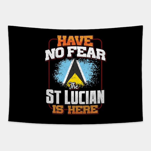 St Lucian Flag  Have No Fear The St Lucian Is Here - Gift for St Lucian From St Lucia Tapestry by Country Flags