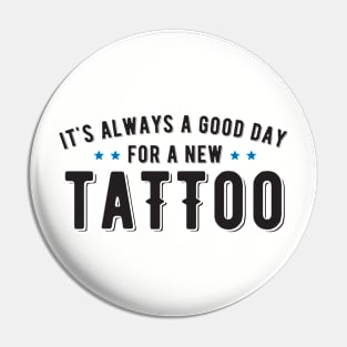 Good Day for a Tattoo Pin