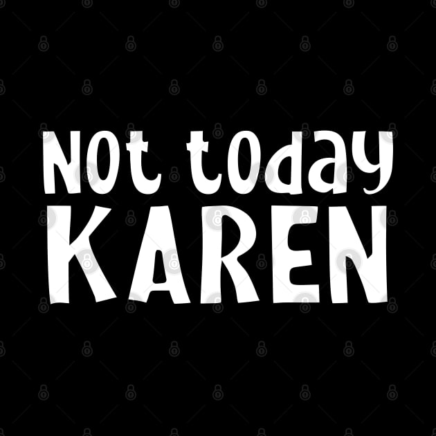 Not today Karen by Bellinna