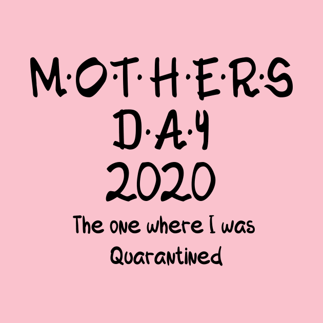 Happy Quarantined Mother's Day To Me Gift For Mother's Day by HichamBiza