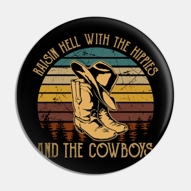 Raisin Hell With The Hippies And The Cowboys Hat Cowboy & Boots Pin by Chocolate Candies