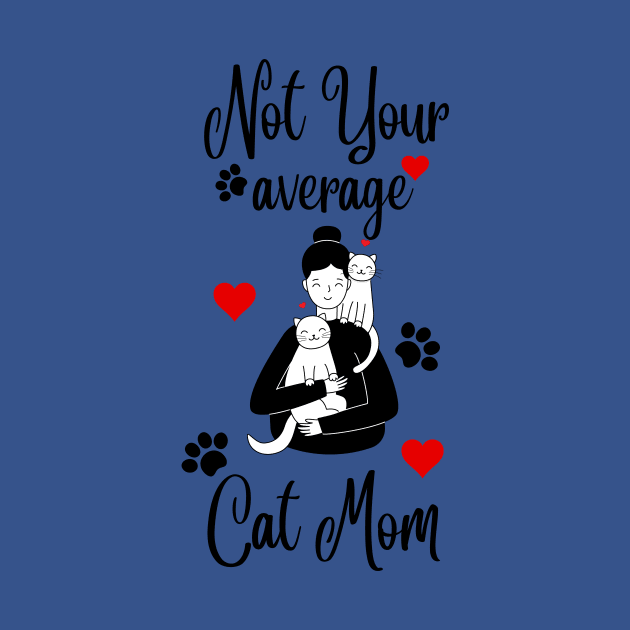 Not Your Average Cat Mom by NICHE&NICHE