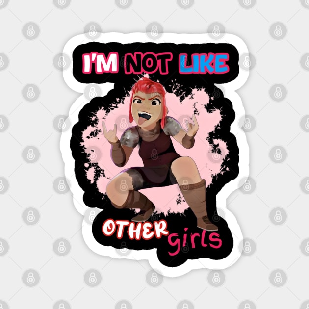 I am not like other girls Magnet by Fadedstar